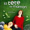 LA TETE DE MAMAN